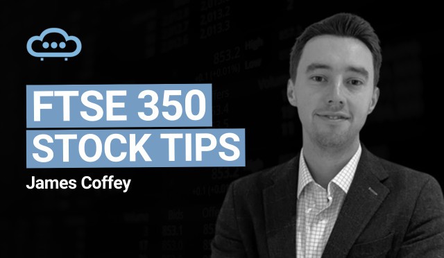 FTSE 350 Stock Tips - James Coffey